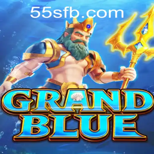Discover the Exciting World of GRANDBLUE at 55S.COM