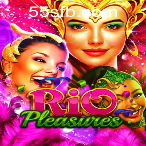 Exploring the Thrilling World of RioPleasures and the Impact of 55S.COM